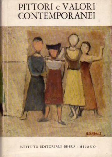 Galletti,Ugo (a cura di). - Pittori e valori contemporanei. Guida per la valutazione di dipinti italiani e stranieri