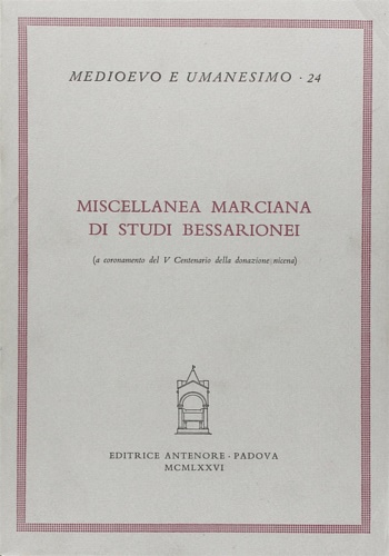 Bernardinello,S. Browning,R. Di Domenico,L. - Miscellanea Marciana di studi bessarionei (a coronamento del V centenario della donazione nicena).