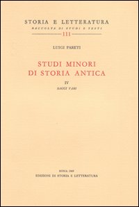 Pareti,Luigi. - Studi minori di storia antica. Vol.IV: Saggi vari.