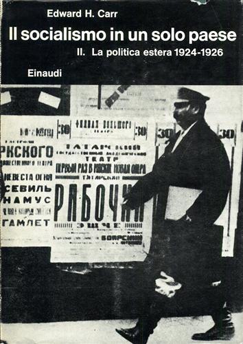 Carr,Edward H. - Il socialismo in un solo paese. Vol.II.La politica estera 1924-1926.