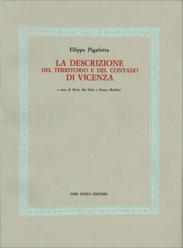 Pigafetta,Filippo. - La descrizione del territorio e del contado di Vicenza.