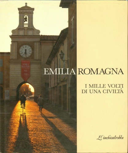 Foschi,Marina. Venturi,Sergio. - Emilia Romagna. I mille volti di una citt.