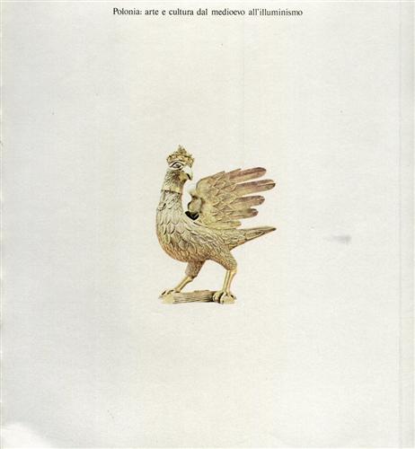 Catalogo della Mostra: - Polonia:arte e cultura dal Medioevo all'Illuminismo.