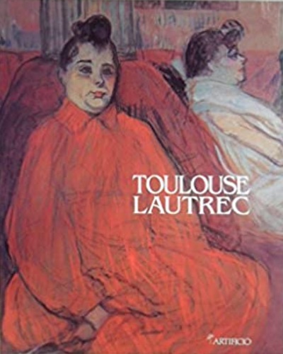 Catalogo della Mostra: - Toulouse Lautrec un artista moderno.