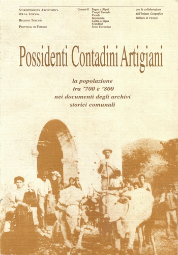 -- - Possidenti, contadini, artigiani, la popolazione tra '700 e 800 nei documenti degli archivi storici comunali.