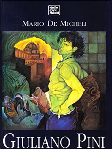 Catalogo della Mostra: - Giuliano Pini. Il tempo della memoria nelle cronache fiorentine.