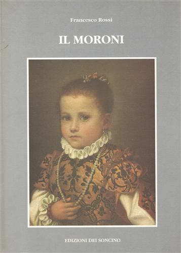 Rossi,Francesco. - Il Moroni.