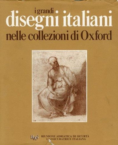 Pignatti,Terisio. (a cura di). - I grandi disegni italiani nelle collezioni di Oxford. Ashmolean Museum e Christ Church Picture Gallery.