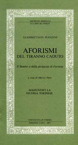 Manzini,Giambattista. - Aforismi del tiranno caduto. Il Seiano o della peripezia di Fortuna.