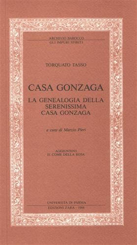 Tasso,Torquato. - Casa Gonzaga. La genealogia della serenissima casa Gonzaga. (Mantova).