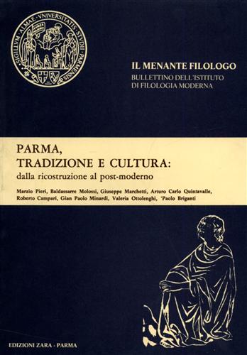 Pieri,M. Molossi,B. Marchetti,G.e altri. - Parma, tradizione e cultura: dalla ricostruzione al post-moderno.