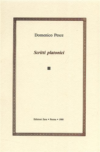 Pesce,Domenico. - Scritti Platonici. Scritti sulla filosofia antica d'etica e di filosofia dell'arte.