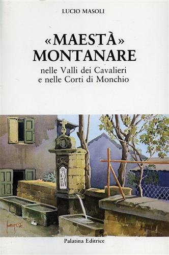 Masoli,L. - Maest montanare delle Valli dei Cavalieri e nelle Corti di Monchio.