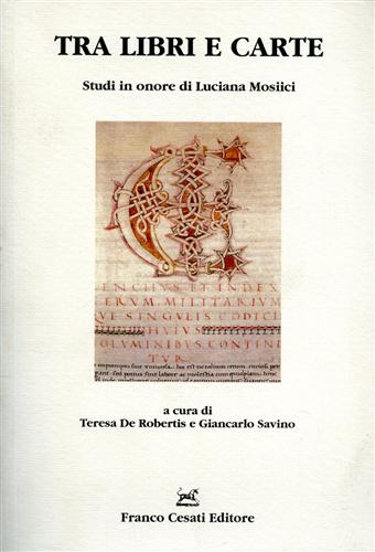 D'Addario,A. Banti,O. Cardini,F. Larson,P. Mazzoni,F. et al. - Tra libri e carte. Studi in onore di Luciana Mosiici.