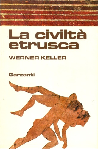 Keller,Werner. - La Civilt Etrusca.