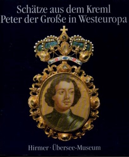 Hirmer,A. - Schatze aus dem Kreml Peter der GroSe in Westeeuropa.