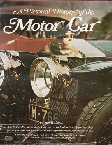 Roberts,Peter. - A pictorial History of the Motor Car.