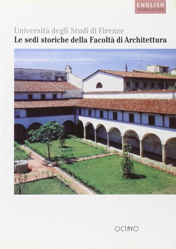 AA.VV. - Guida alle sedi storiche della Facolt di Architettura. Universit degli Studi di Firenze.