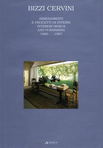 Bizzi Cervini. - Arredamenti e progetti di interni. Interior design and furnishing. 1960-1987.