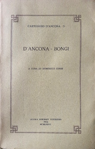 D'Ancona-Bongi. - Carteggio.