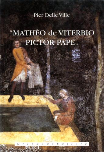 Delle Ville,Pier. - Matheo de Viterbio Pictor Pape.
