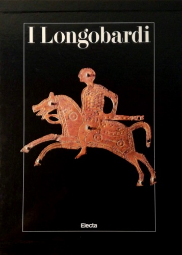 Catalogo della Mostra: - I Longobardi. Scritti di E.A. Arslan, G.Berg