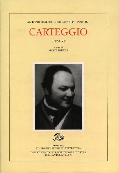 Baldini,Antonio. Prezzolini,Giuseppe. - Carteggio 1912-1962.