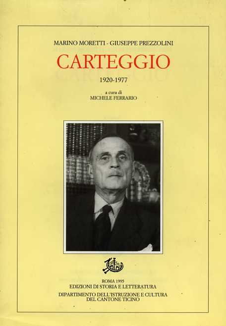 Moretti,Marino. Prezzolini,Giuseppe. - Carteggio 1920-1977.