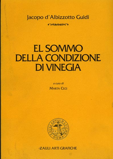 D'Albizzotto Guidi,Jacopo. - El sommo della condizione di Vinegia.