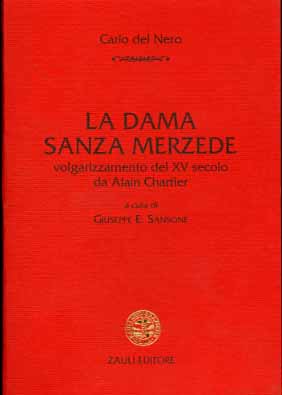 Del Nero,Carlo. - La dama sanza merzede.