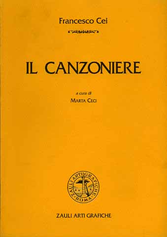 Cei,Francesco. - Il Canzoniere.