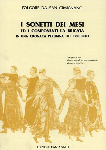 Folgore da San Gimignano. - I sonetti dei mesi ed i componenti la brigata in una cronaca perugina del Trecento.