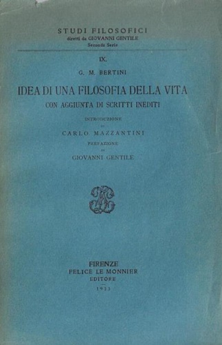 Bertini,G.M. - Idea di una filosofia della vita. Con aggiunta di scritti inediti.