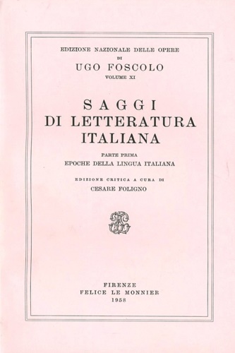Foscolo,Ugo. - Saggi di Letteratura Italiana. Parte I: Epoche della letteratura italiana.