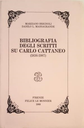 Brignoli,Marziano. Massagrande,Danilo L. - Bibliografia degli scritti su Carlo Cattaneo 1836-1987.