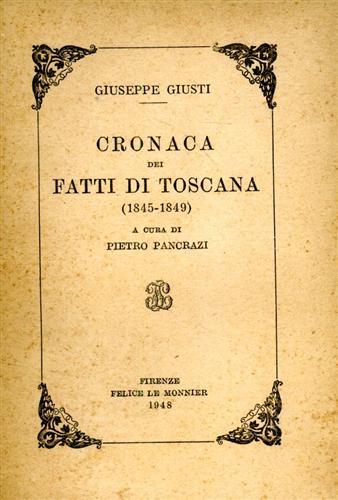 Giusti,Giuseppe. - Cronaca dei fatti di Toscana 1845-1849.
