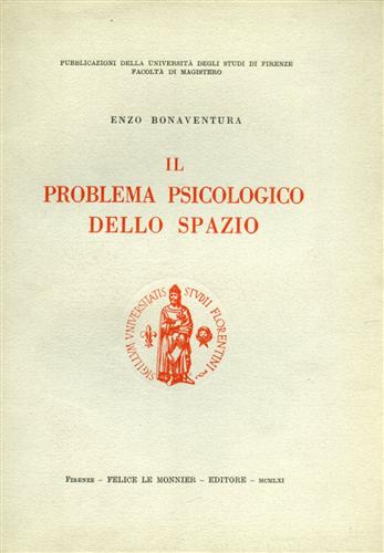 Bonaventura,Enzo. - Il problema psicologico dello spazio.