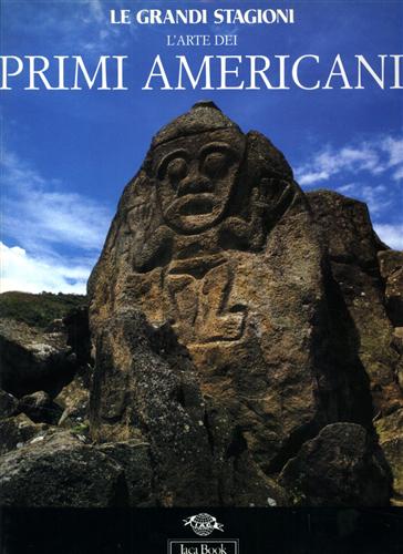 Schobinger,Juan. - L'arte dei primi americani.