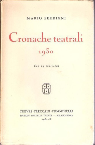 Ferrigni,Mario. - Cronache Teatrali, 1930.