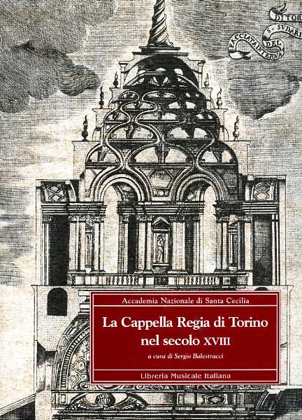 -- - La Cappella Regia di Torino nel secolo XVIII.
