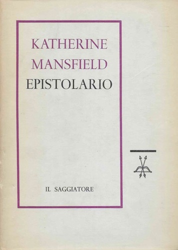 Mansfield,Katherine. - Epistolario. Le lettere a john Middleton Murry 1913-1922.