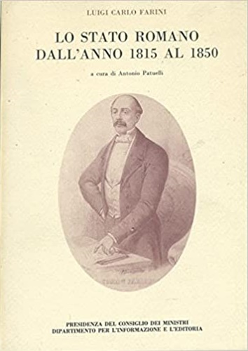 Farini,Luigi Carlo. - Lo Stato romano dall'anno 1815 al 1850.