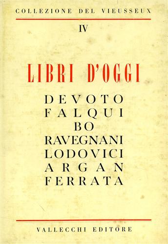 Devoto,G. Falqui,E. Bo,C. Ravegnani,G. Ludovici,C. Argan,G.C. - Libri d'oggi.