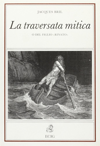 Bril,Jacques. - La traversata mitica o del figlio rinato.