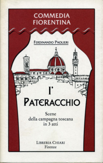 Paolieri,Ferdinando. - I' Pateracchio. Scene della campagna toscana in 3 atti.