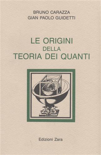 Carazza,B. Guidetti,GP. - Le origini della Teoria dei Quanti.