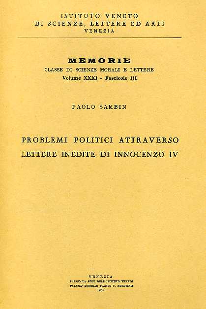 Sambin,Paolo. - Problemi politici attraverso lettere inedite di Innocenzo IV.