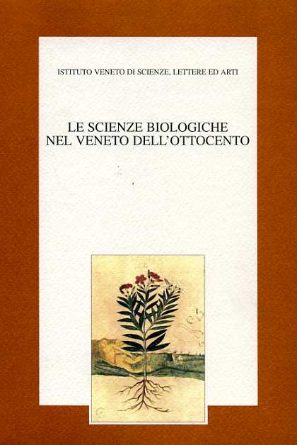 -- - Le scienze biologiche nel Veneto dell'Ottocento.