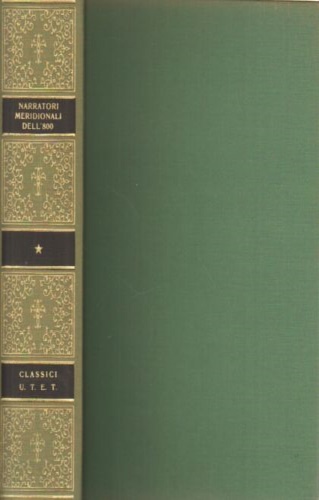 Padula,V. Toma,G. Imbriani,V. Capuana,L. Serao,M. De Roberto,F. Vrdinois,F. Di Giacomo,S. Scarfoglio,E. Bracco,E. - Narratori meridionali dell'Ottocento.