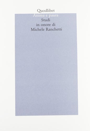 Bocchini Camaiani,Bruna. Scattigno,Anna. (a cura di). - Anima e paura. Studi in onore di Michele Ranchetti.